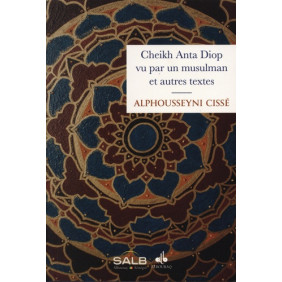 Cheikh Anta Diop vu par un musulman et autres textes - Grand Format - Librairie de France