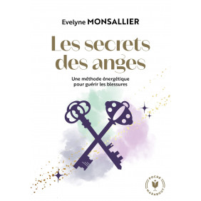 Les secrets de anges - Une méthode énergétique pour guérir les blessures - Poche - Librairie de France