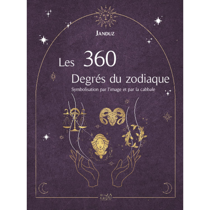 Les 360 degrés du zodiaque - Symbolisation par l'image et par la cabbale - Grand Format - Librairie de France