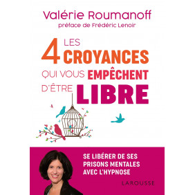 Les 4 croyances qui vous empêchent d'être libre - Grand Format - Librairie de France