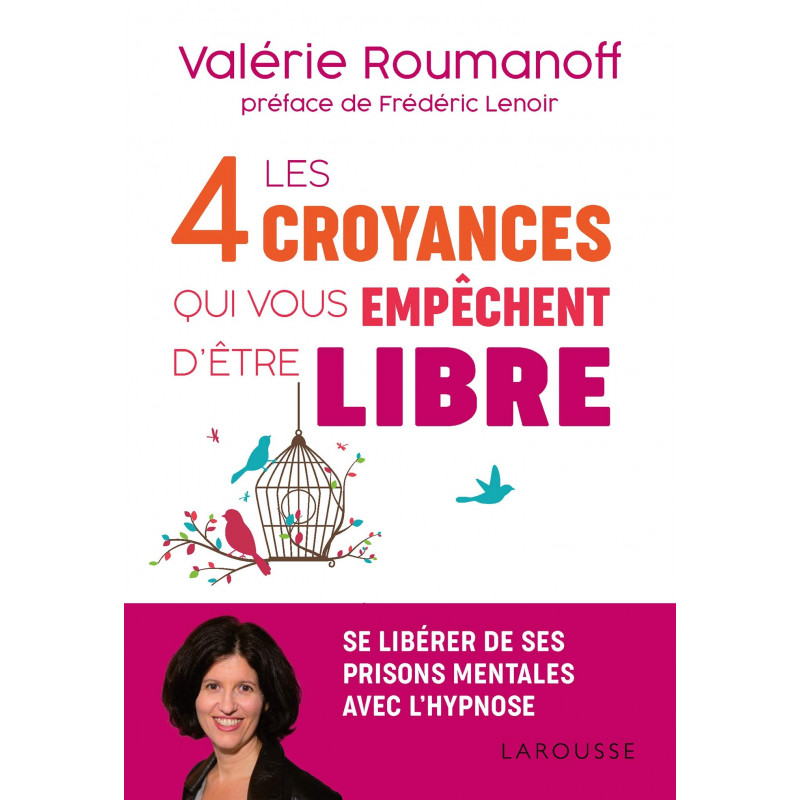 Les 4 croyances qui vous empêchent d'être libre - Grand Format - Librairie de France