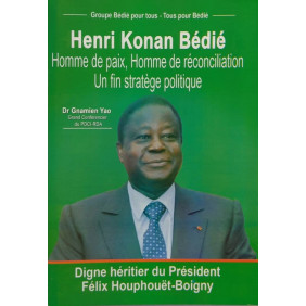 Henri Konan Bédié (homme de paix, homme de réconciliation, un fin stratège politique