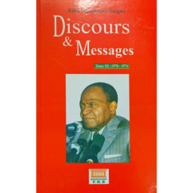 Félix Houphouët Boigny - discours et messages 1970-1974 - Tome 3