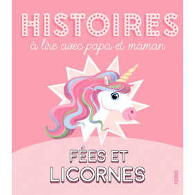 Histoires de fées et de licornes à lire avec papa et maman