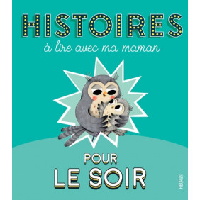 Histoires à lire avec ma maman - Pour le soir - Album