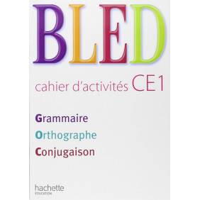 Bled CE1 Grammaire Orthographe Conjugaison - Cahier d'activités Edition 2009