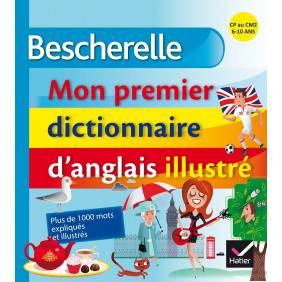 Bescherelle, mon premier dictionnaire d'anglais illustré - CP au CM2, 6-10 ans Edition en anglais