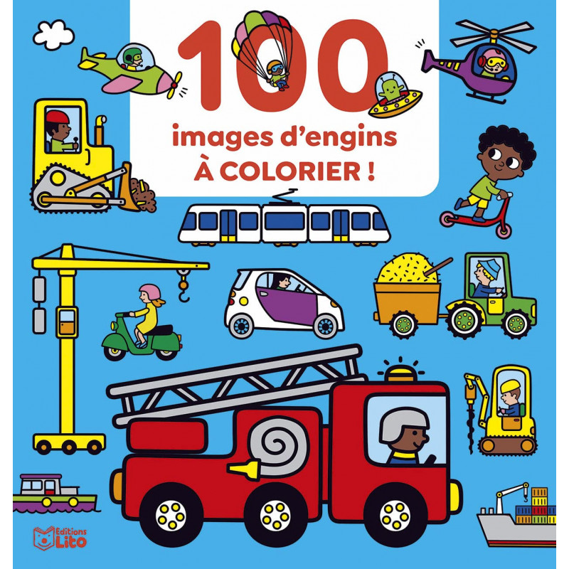 100 images d'engins à colorier ! - Dès 3 ans - Album - Librairie de France