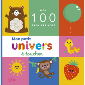Mon petit univers à toucher - Mes 100 premiers mots - Dès 2 ans - Album - Librairie de France