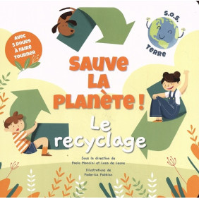 Sauve la planète ! Le recyclage  - 9-12 ans - Album - Librairie de France