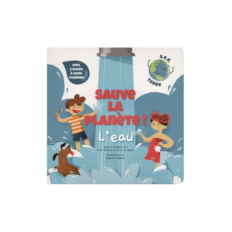 Sauve la planète ! L'eau - 9-12 ans -Album - Librairie de France