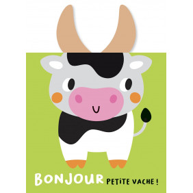 Bonjour petite vache ! - 0-3 ans - Album - Librairie de France