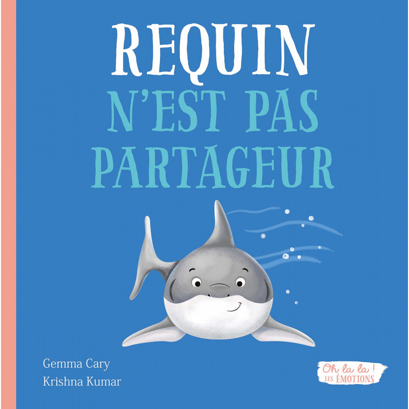 Requin n'est pas partageur - Dès 3 ans - Album - Librairie de France
