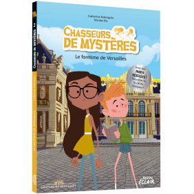 Chasseurs de mystères - Le fantôme de Versailles - 9-12 ans - Tome 2 - Grand Format - Librairie de France