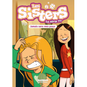 Les sisters - La série TV - Jamais sans mes poux - 6-9 ans - Tome 60 - Poche - Librairie de France