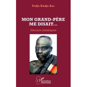 Mon grand-père me disait... - Discours initiatiques - Grand Format