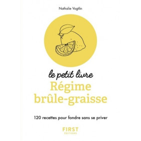 Le petit livre régime brûle-graisses - 120 recettes pour fondre sans se priver - Poche