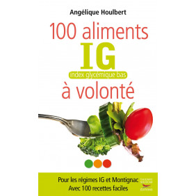 100 aliments à volonté - IG : index glycémique bas