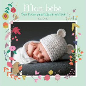 Mon bébé - Ses trois premières années - Grand Format