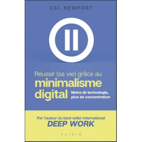 Réussir (sa vie) grâce au minimalisme digital - Moins de technologie, plus de concentration - Grand Format