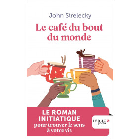 Le café du bout du monde - Le roman initiatique pour trouver le sens à votre vie - Poche