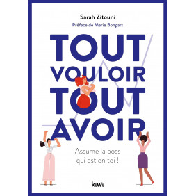Tout vouloir, tout avoir - Assume la boss qui est en toi ! - Grand Format
