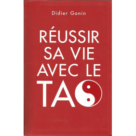 Réussir sa vie avec le Tao