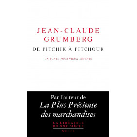 De Pitchik à Pitchouk - Un conte pour vieux enfants - Grand Format - Librairie de France