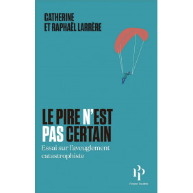 Le pire n'est pas certain - Essai sur l'aveuglement catastrophique - Grand Format - Librairie de France
