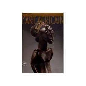 Afrique : Aux Origines De L'art Moderne