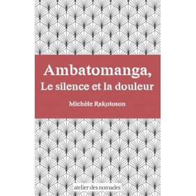 Ambatomanga Le silence et la douleur - Poche - Librairie de France