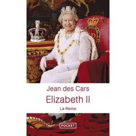 Elizabeth II - La Reine - édition revue et augmentée - Poche - Librairie de France