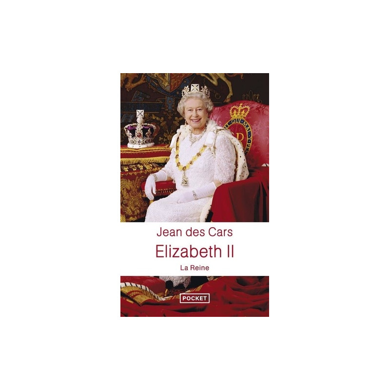 Elizabeth II - La Reine - édition revue et augmentée - Poche - Librairie de France