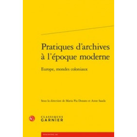 Pratiques d'archives à l'époque moderne - Europe mondes coloniaux - Grand Format - Librairie de France