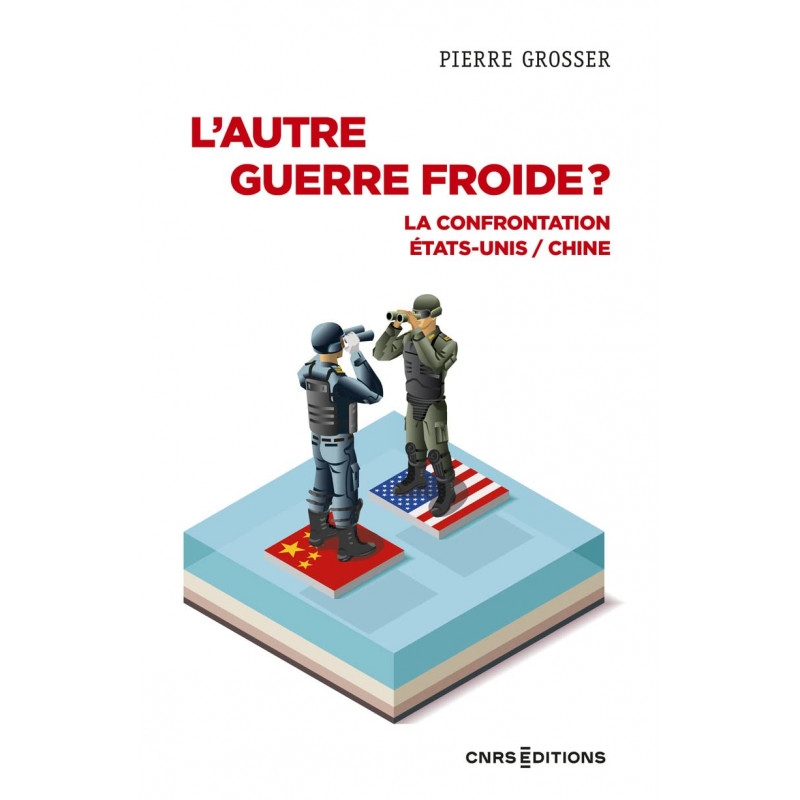 L'autre guerre froide ? - La confrontation Etats-Unis-Chine - Grand Format - Librairie de France