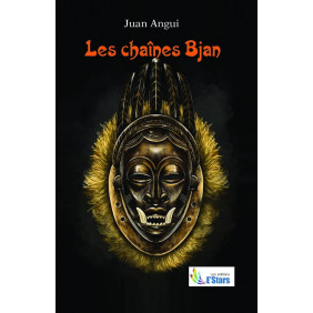 Les chaînes Bjan - Juan Angui