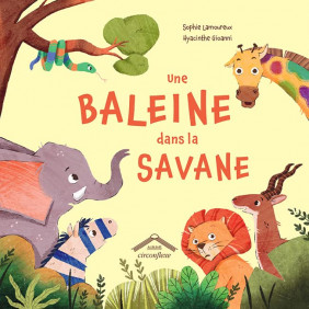 Une baleine dans la savane - Album - Dès 3 ans