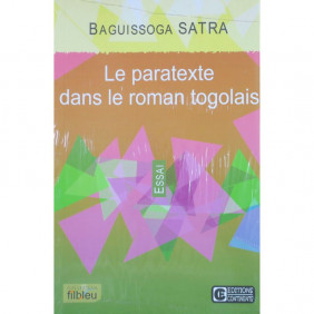 Le paratexte dans le roman togolais  - Baguissoga SATRA