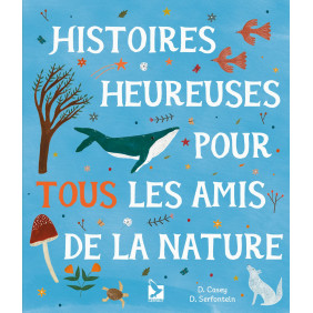 Histoires heureuses pour tous les amis de la nature - Album - Dès 3 ans