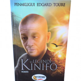 La légende de KINIFO - Roman - Penakligui Edgard TOURE