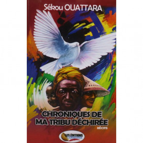 Chroniques de ma tribu déchirée - Récits - Sékou OUATTARA