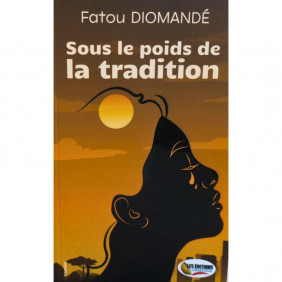 Sous le poids de la tradition - Roman - Fatou DIOMANDE