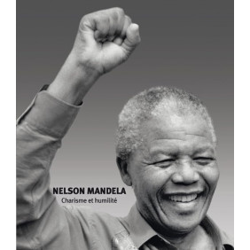 Nelson Mandela - Charisme et humilité