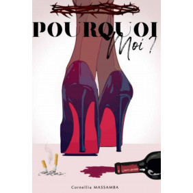 POURQUOI Moi ? - Cornellia MASSAMBA
