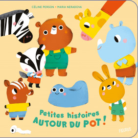 Petites histoires autour du pot ! - Album - De 0 à 3 ans