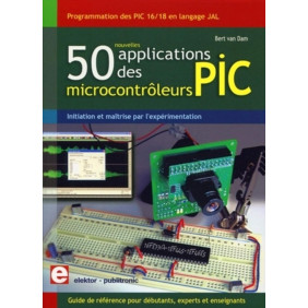 50 nouvelles applications des microcontrôleurs PIC - Programmation des PIC 16 et 18 en langage JAL