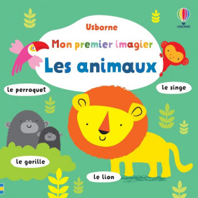 Les animaux - Mon premier imagier - De 0 à 3 ans