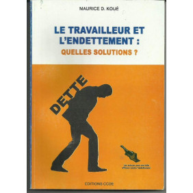 Le travailleur et l'endettement : Quelles solutions ? - Maurice KOUE