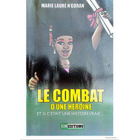 Le combat d’une héroïne - Et si c’était une histoire vraie… - Laure N’Goran