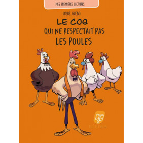 Le coq qui ne respectait pas les poules - Dès 7 ans